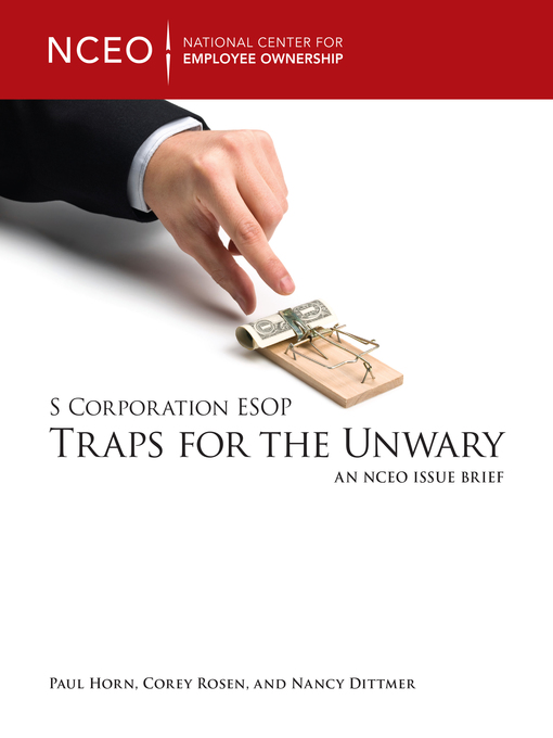 Title details for S Corporation ESOP Traps for the Unwary by The National Center for Employee Ownership (NCEO) - Available